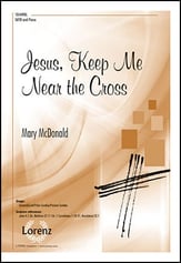 Jesus, Keep Me Near the Cross SATB choral sheet music cover